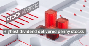 Highest dividend delivered penny stocks